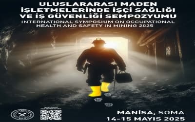 Uluslararası Maden İşletmelerinde İşçi Sağlığı ve İş Güvenliği Sempozyumu 2025