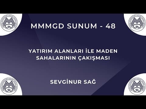 MAYEM Sunum 48 — Yatırım Alanları ile Maden Sahalarının Çakışması