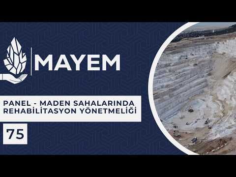 MAYEM Sunum 75 — PANEL - Maden Sahalarında Rehabilitasyon Yönetmeliği