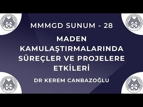 MAYEM Sunum 28 — Maden Kamulaştırmalarında Süreçler ve Projelere Etkileri