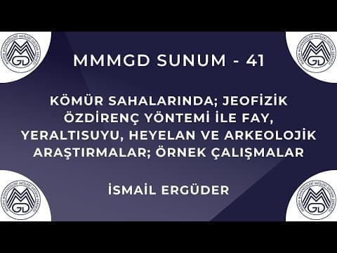 MAYEM Sunum 41 — Kömür Sahalarında; Jeofizik Özdirenç Yöntemiyle Fay, Yeraltı suyu, Heyelan...