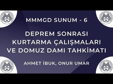 MAYEM Sunum 6 — Deprem Sonrası Kurtarma Çalışmaları ve Domuz Damı Tahkimatı