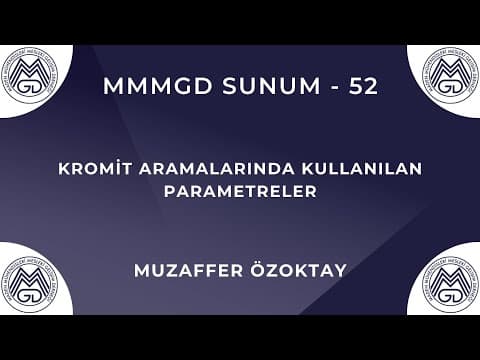 MAYEM Sunum 52 — Kromit Aramalarında Kullanılan Parametreler
