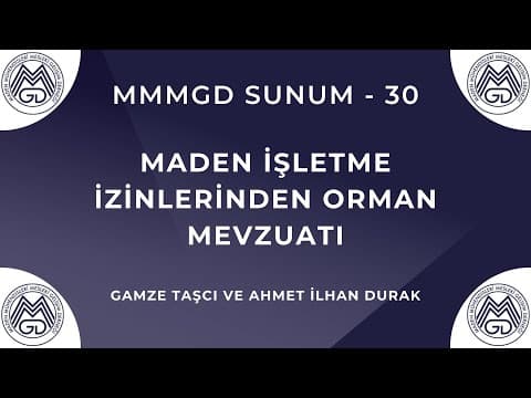 MAYEM Sunum 30 — Maden İşletme İzinlerinden Orman Mevzuatı