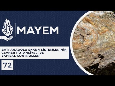 MAYEM Sunum 72 — Batı Anadolu Skarn Sistemlerinin Cevher Potansiyeli ve Yapısal Kontrolleri