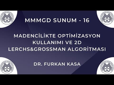 MAYEM Sunum 16 — Madencilikte Optimizasyon Kullanımı ve 2D LERCHS&GROSSMAN Algoritması