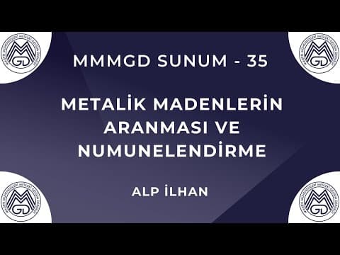 MAYEM Sunum 35 — Metalik Madenlerin Aranması ve Numunelendirme