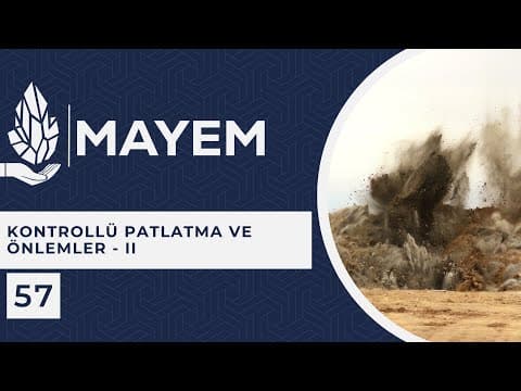 MAYEM Sunum 57 — Kontrollü Patlatma ve Önlemler - II