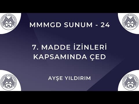 MAYEM Sunum 24 — 7. Madde İzinleri Kapsamında ÇED