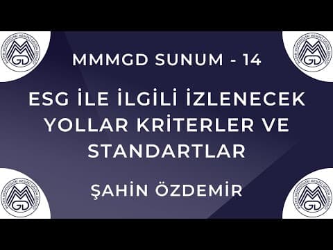 MAYEM Sunum 14 — ESG ile ilgili izlenecek yollar kriterler ve standartları