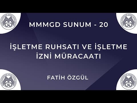 MAYEM Sunum 20 — İşletme Ruhsatı ve İşletme İzni Müracaatı