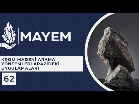 MAYEM Sunum 62 — Krom Madeni Arama Yöntemleri Arazideki Uygulamaları