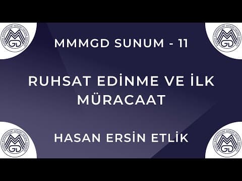 MAYEM Sunum 11 — Ruhsat Edinme ve İlk Müracaat