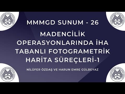 MAYEM Sunum 26 — Madencilik Operasyonlarında İHA Tabanlı Fotogrametrik Harita Süreçleri - 1