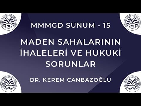 MAYEM Sunum 15 — Maden Sahalarının İhaleleri ve Hukuki Sorunlar
