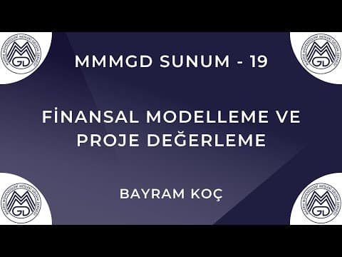 MAYEM Sunum 19 — Finansal Modelleme ve Proje Değerleme