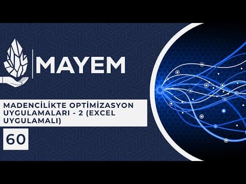 MAYEM Sunum 60 — Madencilikte Optimizasyon Uygulamaları - 2 (Excel Uygulamalı)
