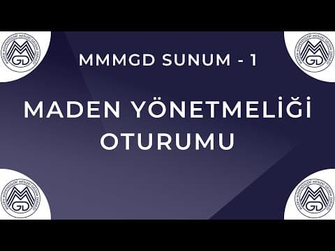 MAYEM Sunum 1 — Maden Yönetmeliği Oturumu