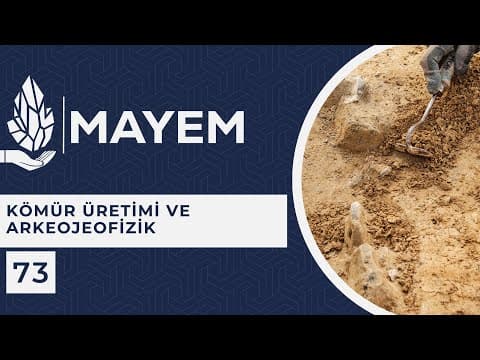 MAYEM Sunum 73 — Kömür Üretimi ve Arkeojeofizik