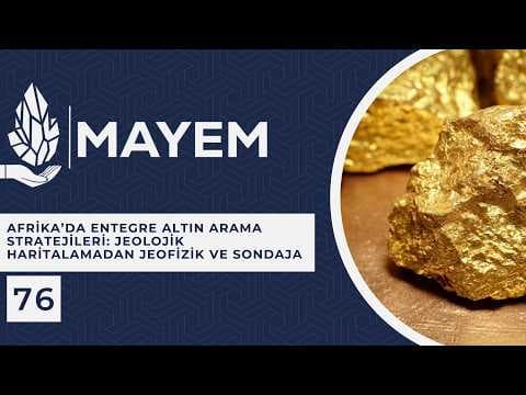MAYEM Sunum 76 — Integrated Gold Exploration Strategies in Africa